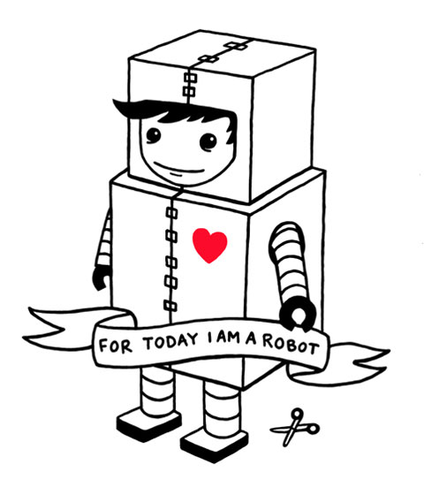 For today I am a robot